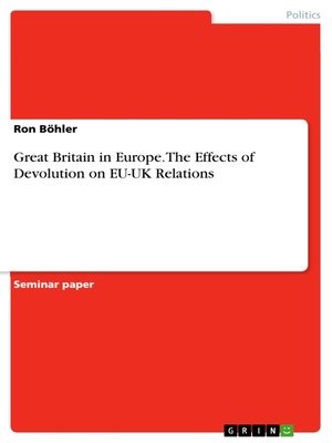 cover image of Great Britain in Europe. the Effects of Devolution on EU-UK Relations